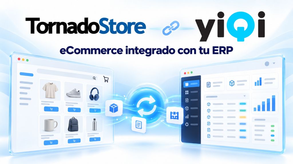 Integración TornadoStore eCommerce con YiQi ERP