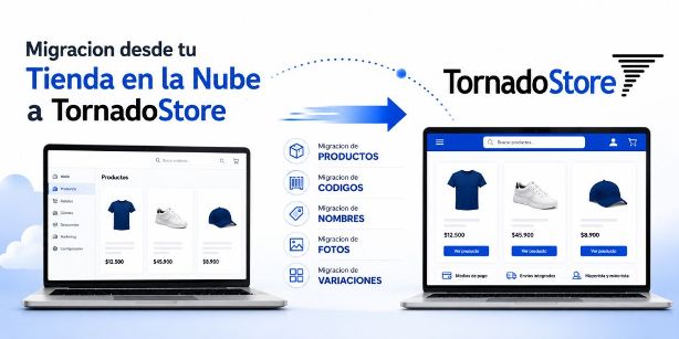 Migra desde tu Tienda en la Nube a TornadoStore