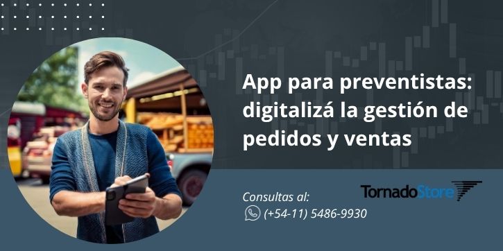 App para preventistas: digitalizá la gestión de pedidos y ventas