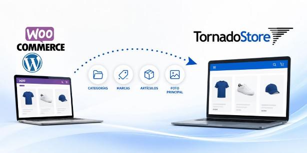 Migrá desde WordPress o WooCommerce a TornadoStore eCommerce